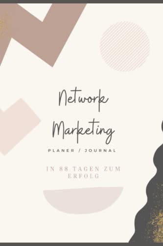 Network Marketing Journal und Planer - Erfolg in 88 Tagen - Tagebuch mit Zielsetzung,...