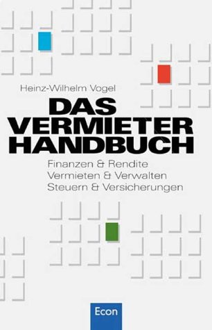 Das Vermieter-Handbuch. Steuern & Versicherungen, Vermieten & Verwalten, Geld & Gewinn
