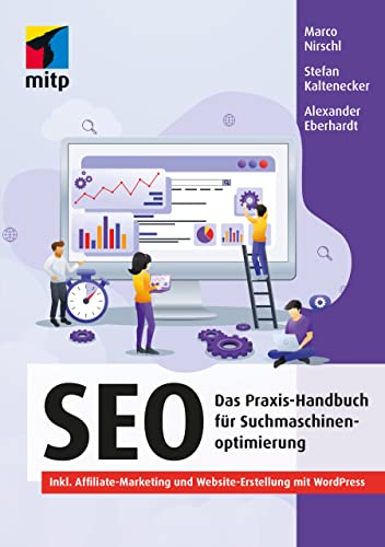 SEO: Das Praxis-Handbuch für Suchmaschinenoptimierung. Inkl. Affiliate-Marketing und...